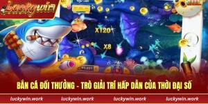 Bắn Cá Đổi Thưởng