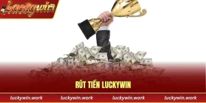 Rút tiền Luckywin